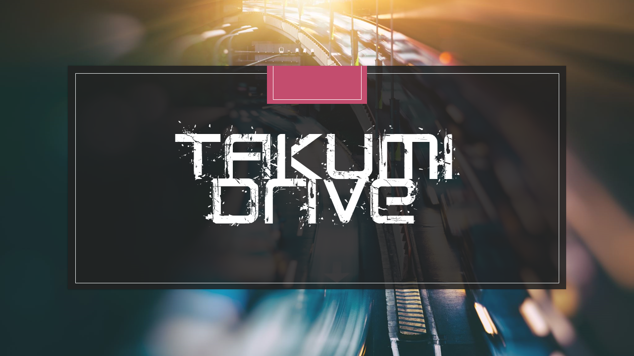 Takumi DRIVE